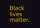 Black lives matter.